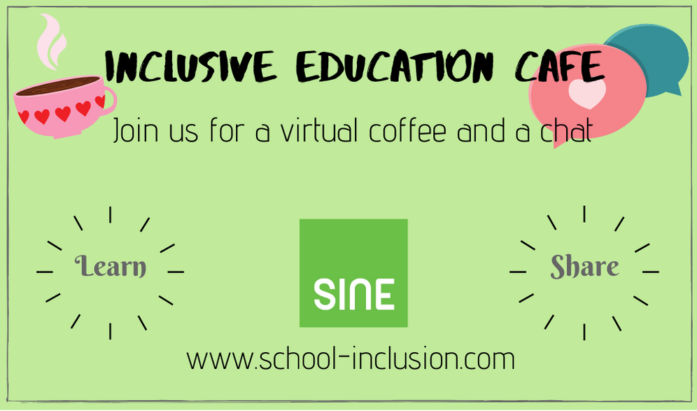 A Bright green banner that has the words: Inclusive Education cafe. Join us for a virtual coffee and a chat. Learn and share. It includes the UR: school-inclusion.com