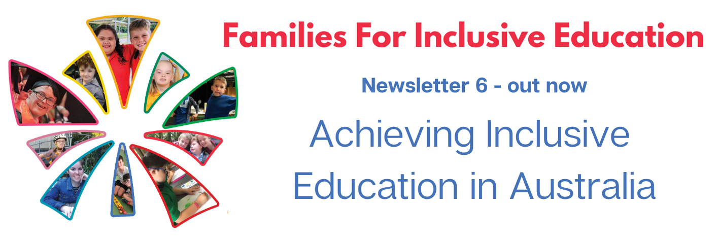 The cru with lots of faces of children with disability at school with their peers. There's the words, Families for Inclusive Education, Newsletter 6. Achieving Inclusive Education in Australia
