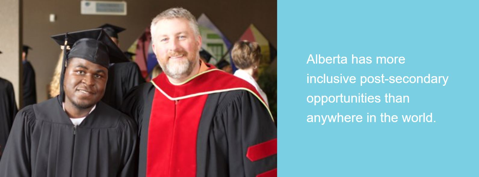 Two graduates with the statement: Alberta has more inclusive post-secondary opportunities than anywhere in the world.