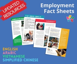 Image displaying 4 of the fact sheet documents fanned out. Text reading Updated Resources, Employment Fact Sheets, English, Arabic, Vietnamese and Simplified Chinese.