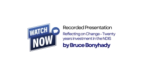 Text Reading Watch Now. Recorded Presentation: Bruce Bonyhady Video – Reflecting on Change: 20 years investment in the NDIS