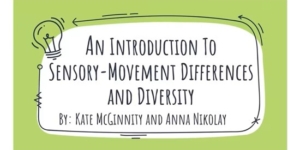 Text reading An Introduction to sensory-movement differences and diversity.